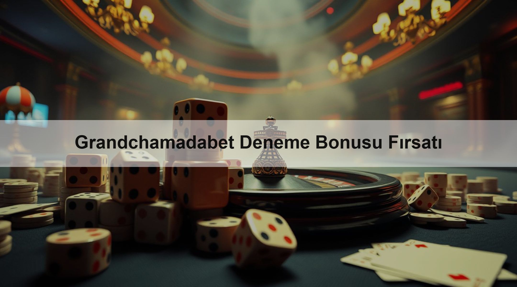 Grandchamadabet Deneme Bonusu Fırsatı