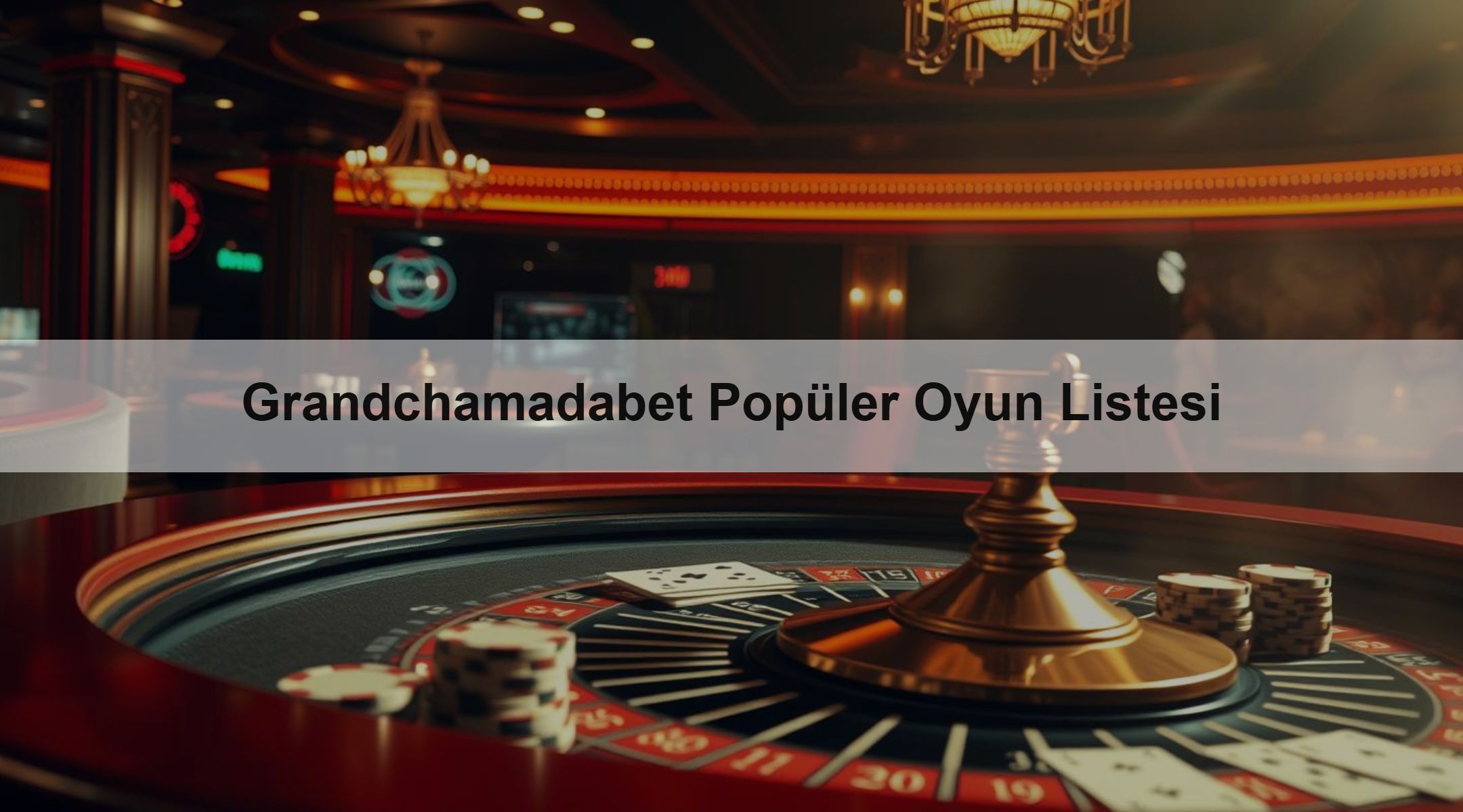 Grandchamadabet Popüler Oyun Listesi