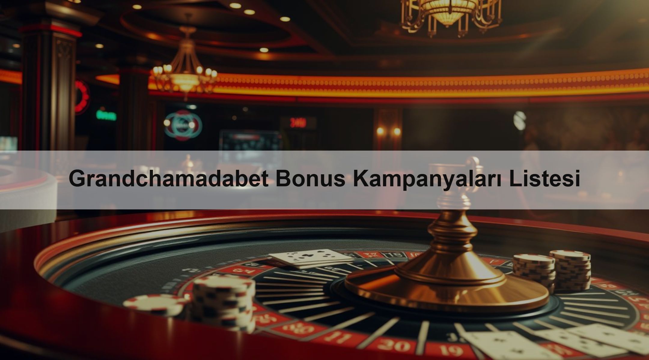 Grandchamadabet Bonus Kampanyaları Listesi