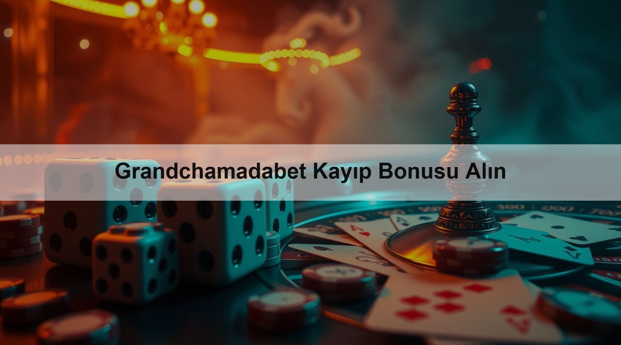 Grandchamadabet Kayıp Bonusu Alın