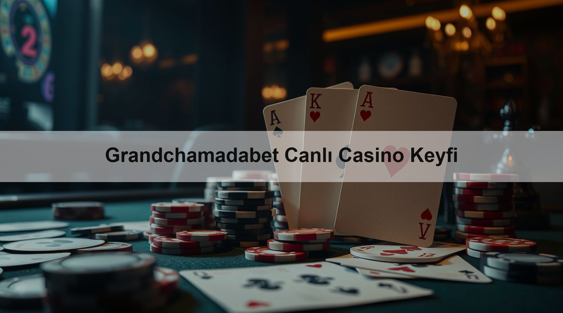 Grandchamadabet Canlı Casino Keyfi