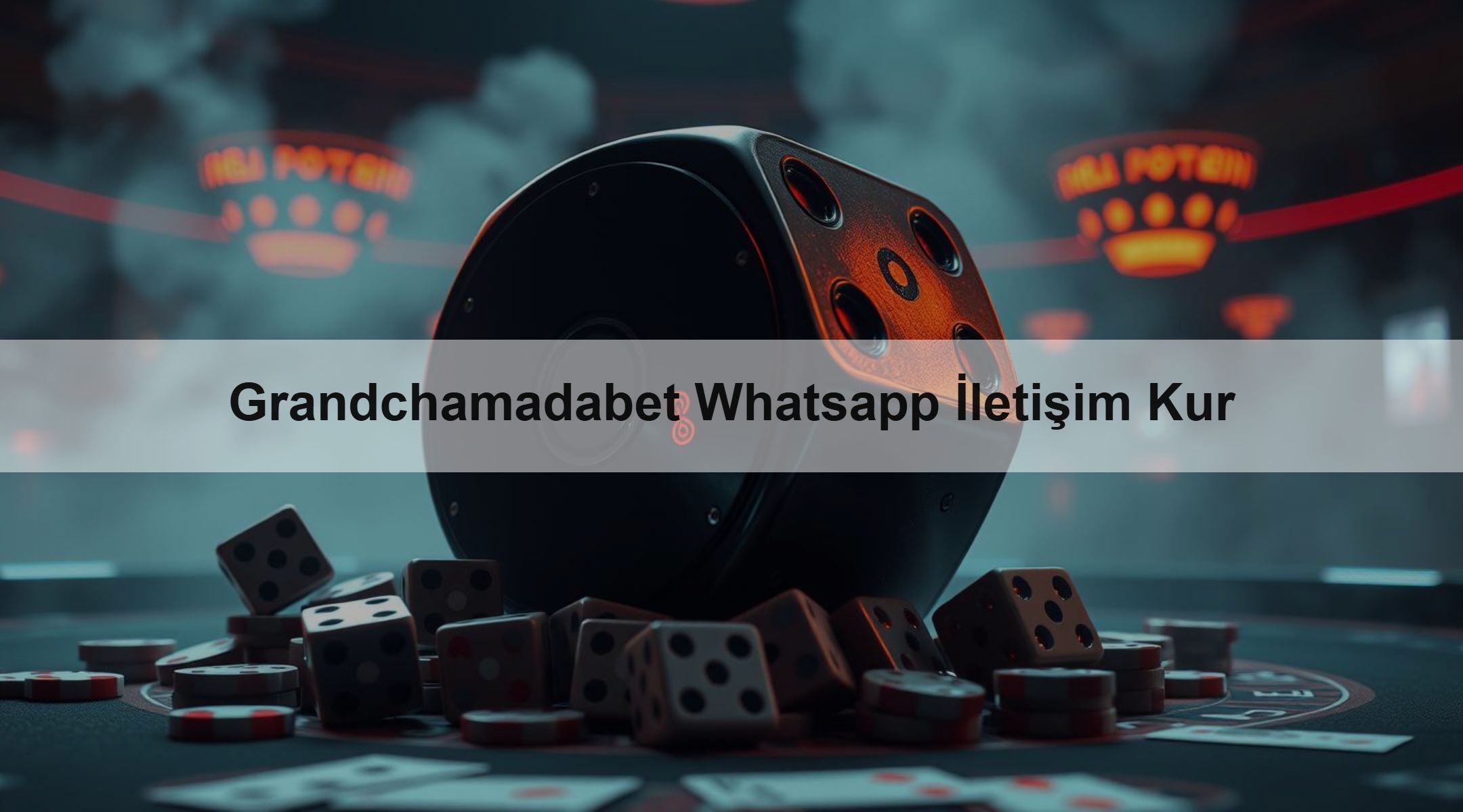 Grandchamadabet Whatsapp İletişim Kur