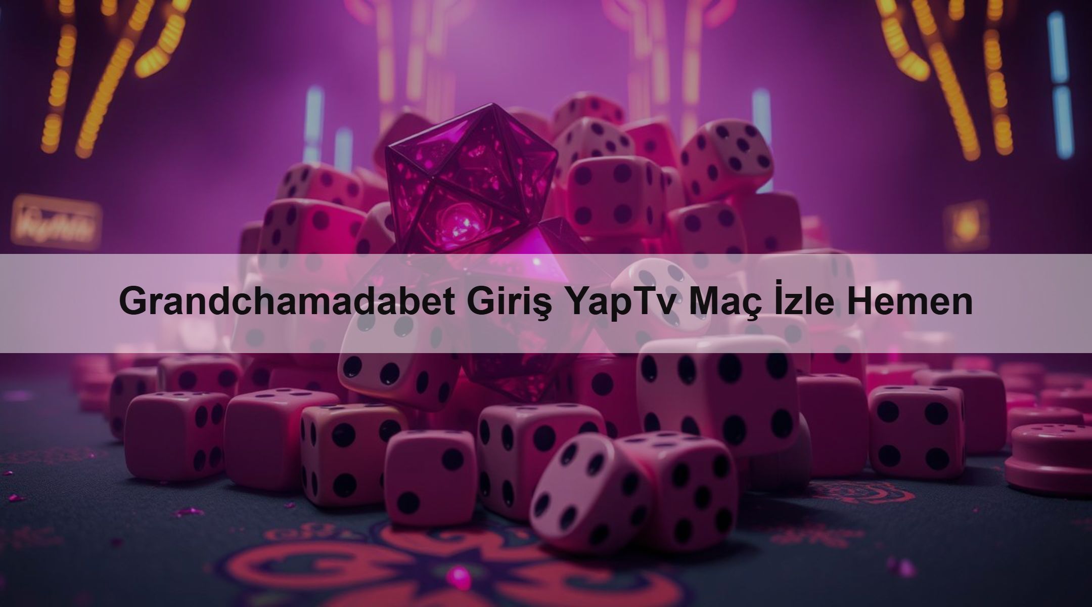 Grandchamadabet Giriş YapTv Maç İzle Hemen