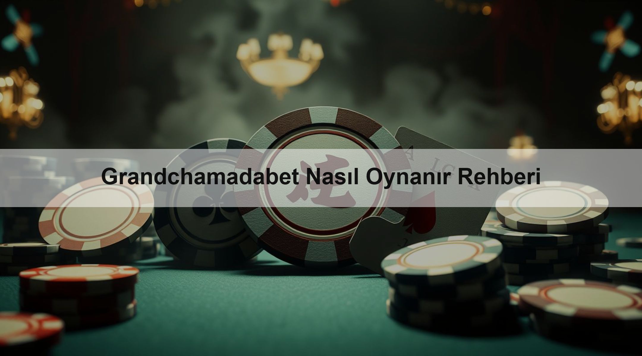 Grandchamadabet Nasıl Oynanır Rehberi