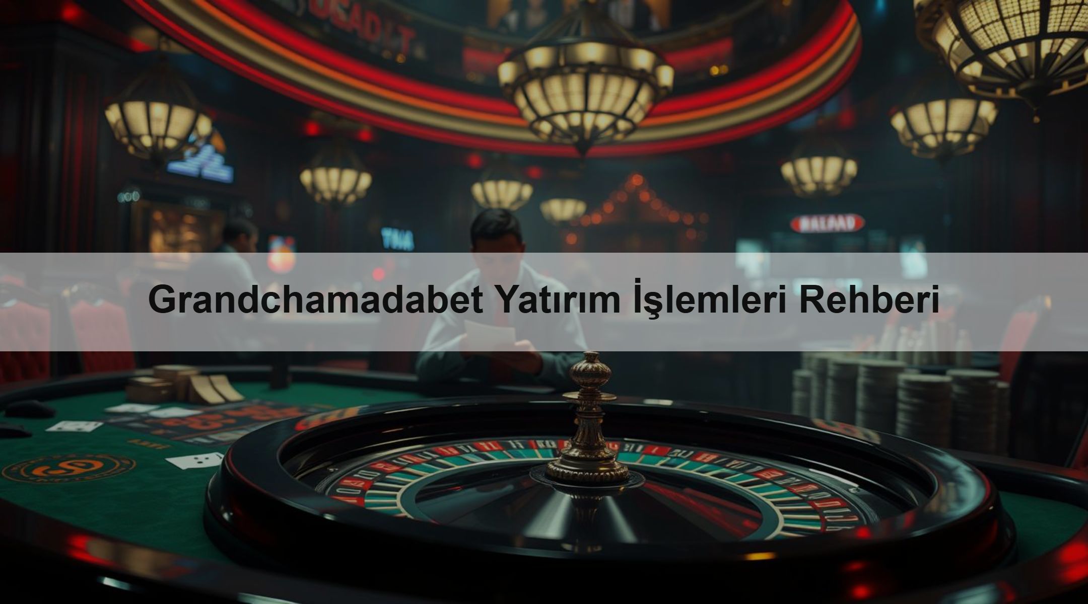 Grandchamadabet Yatırım İşlemleri Rehberi