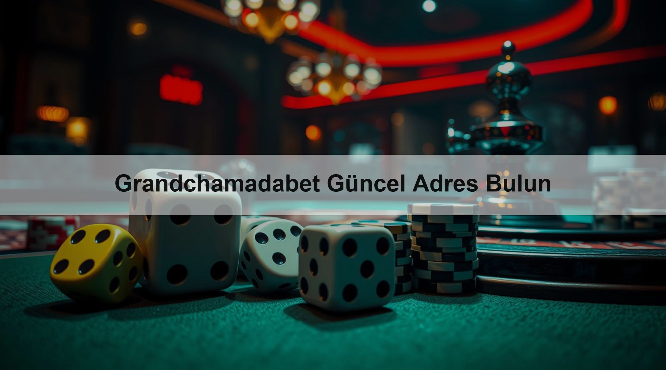 Grandchamadabet Güncel Adres Bulun