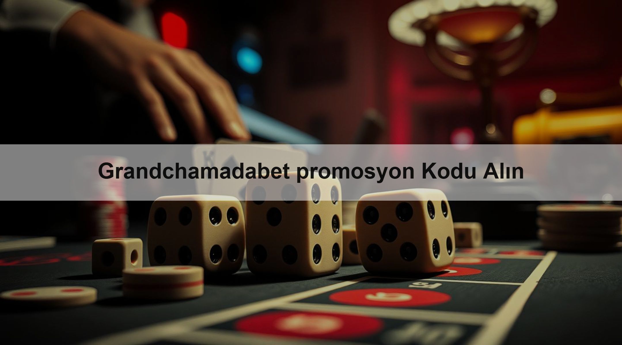 Grandchamadabet promosyon Kodu Alın
