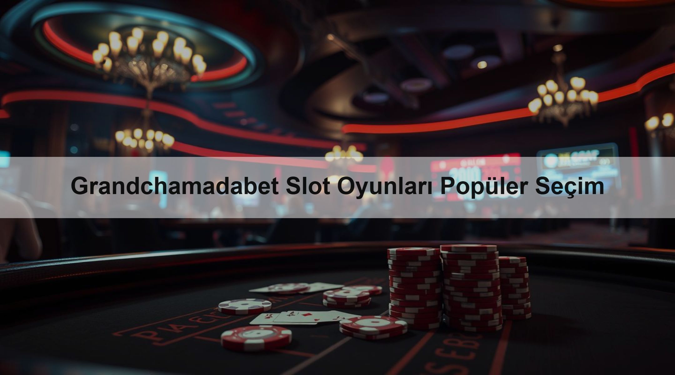 Grandchamadabet Slot Oyunları Popüler Seçim